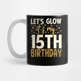 Let's Glow Party 15th Birthday Gifts Mug